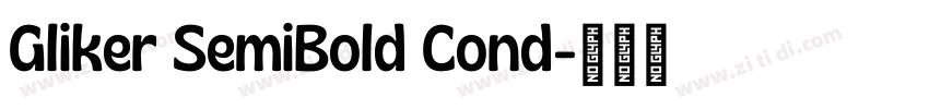 Gliker SemiBold Cond字体转换 Gliker SemiBold Cond字体转换